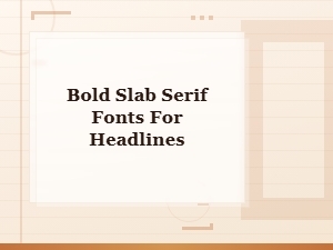 Free Bold Slab Serif Fonts for Headlines