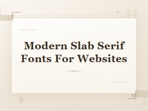 Free Modern Slab Serif Fonts for Web Design