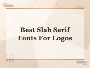 Best Slab Serif Fonts for Logos: Top Picks for Bold Branding